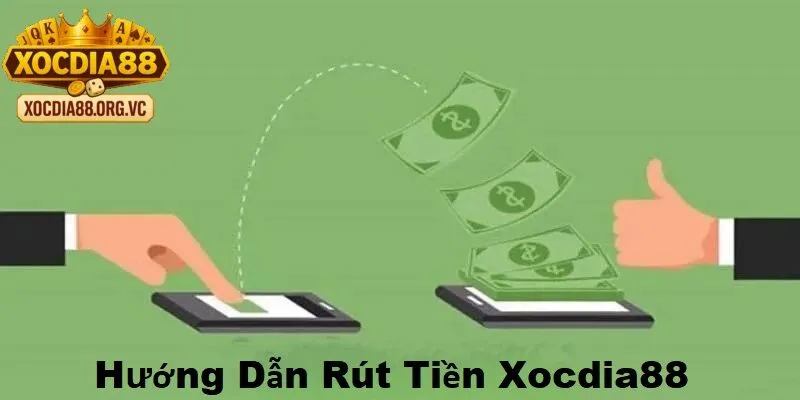 Cách rút tiền xocdia88 rất đơn giản